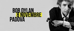 Bob Dylan in Concerto a Padova 8 Novembre